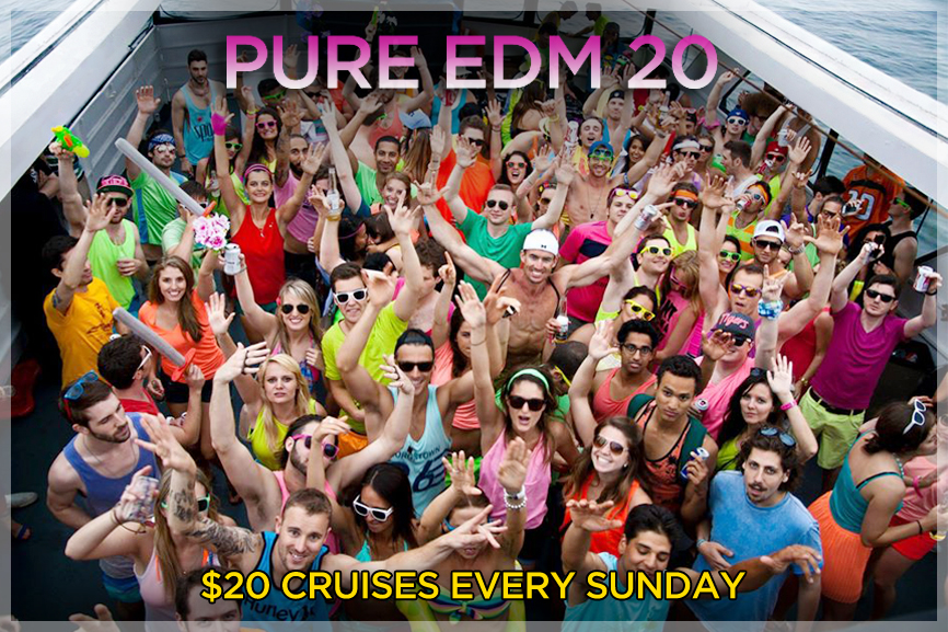 EDM SUNDAYS $20 – CRUISES EVERY SUNDAY