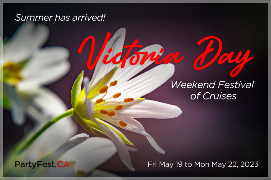 VICTORIA DAY 4-DAY FESTIVAL of PARTY CRUISES